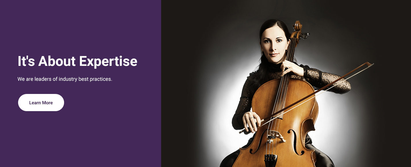 Text reading 'It's about expertise and we are the leaders of best industry practices' alongside a button reading 'Learn More' and a photograph to the right of a woman sat playing her cello.